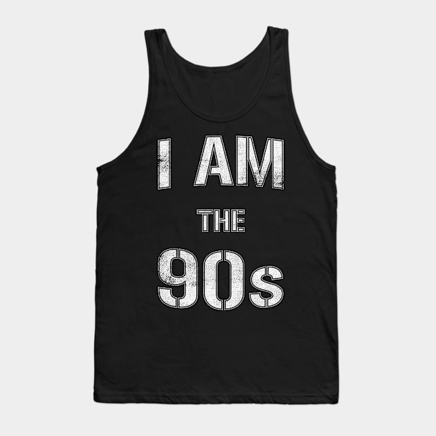 I Am The 90s Tank Top by cowyark rubbark